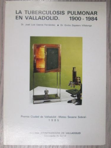 Portada del libro de LA TUBERCULOSIS PULMONAR EN VALLADOLID. 1900-1984