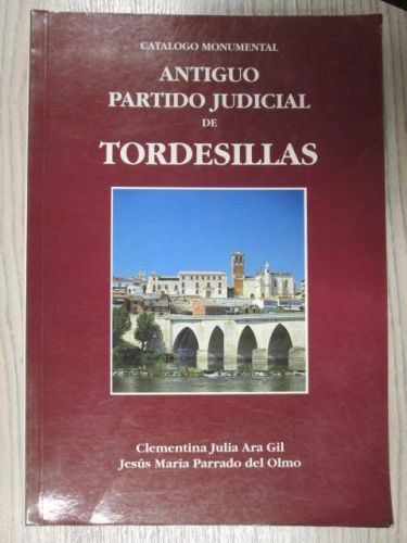 Portada del libro de CATALAGO MONUMENTAL ANTIGUO PARTIDO JUDICIAL DE TORDESILLAS