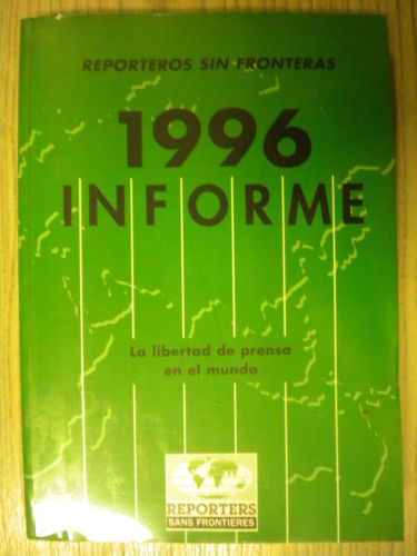 Portada del libro de REPORTEROS SIN FRONTERAS 1996 INFORME. LA LIBER6AD DE PRENSA EN EL MUNDO