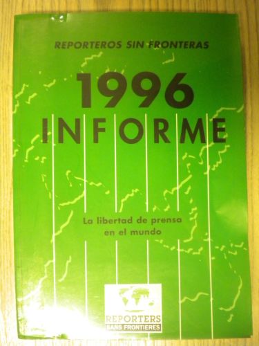 Portada del libro de REPORTEROS SIN FRONTERAS 1996 INFORME. LA LIBER6AD DE PRENSA EN EL MUNDO