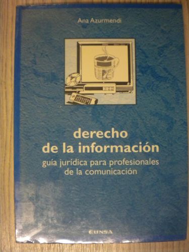 Portada del libro de DERECHO DE LA INFORMACIÓN. GUÍA JURÍDICA PARA PROFESIONALES DE LA COMUNICACIÓN