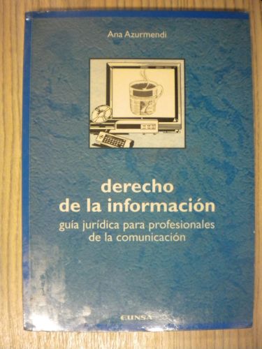 Portada del libro de DERECHO DE LA INFORMACIÓN. GUÍA JURÍDICA PARA PROFESIONALES DE LA COMUNICACIÓN