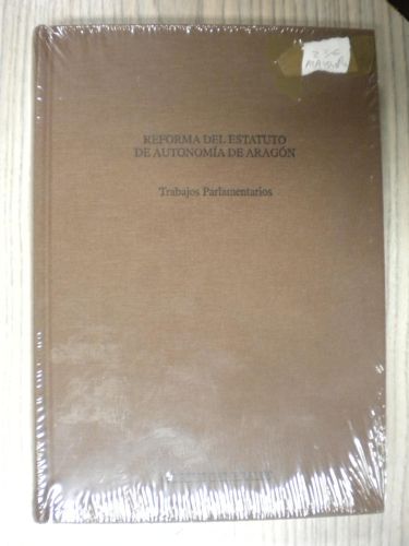 Portada del libro de REFORMA DEL ESTATUTO DE AUTONOMÍA DE ARAGÓN. TRABAJOS PARLAMENTARIOS.