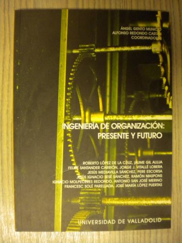 Portada del libro de INGENIERÍA DE ORGANIZACIÓN: PRESENTE Y FUTURO