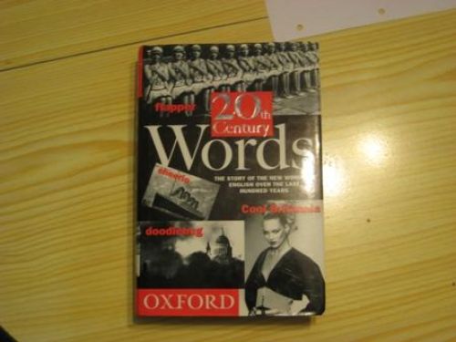 Portada del libro de TWENTIETH CENTURY WORDS: THE STORY OF THE NEW WORDS IN ENGLISH OVER THE LAST HUNDRED YEARS