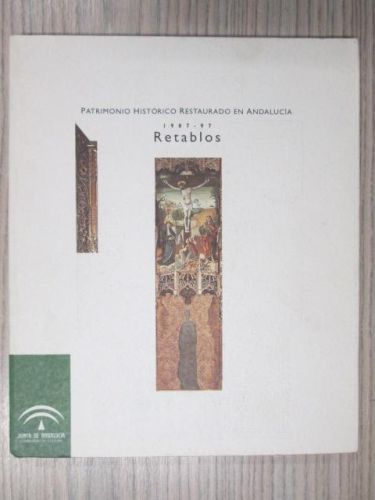 Portada del libro de PATRIMONIO HISTÓRICO RESTAURADO EN ANDALUCÍA 1987.97 RETABLOS