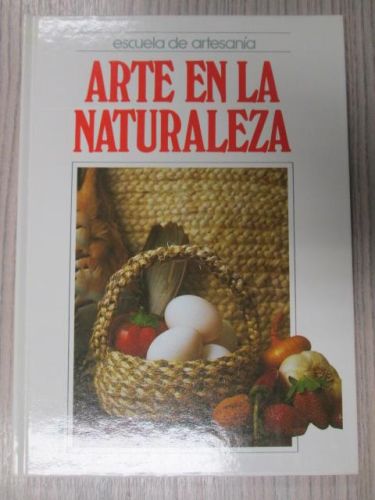 Portada del libro de ARTE EN LA NATURALEZA. ESCUELA DE ARTESANÍA