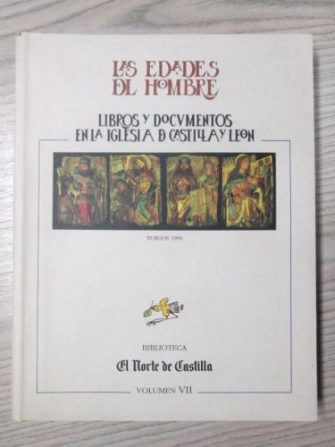 Portada del libro de LAS EDADES DEL HOMBRE. LIBROS Y DOCUMENTOS EN LA IGLESIA DE CASTILLA Y LEÓN. BURGOS 1990. VOLUMEN VII