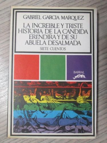 Portada del libro de LA INCREIBLE Y TRISTE HISTORIA DE LA CANDIDA ERÉNDIRA Y DE SU ABUELA DESALMADA. SIETE CUENTOS