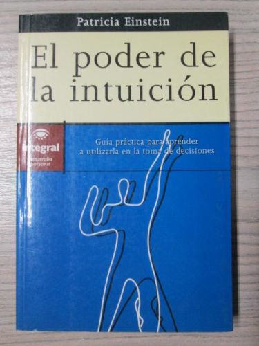Portada del libro de EL PODER DE LA INTUICIÓN. Guía práctica para aprender a utilizarla en la toma de decisiones