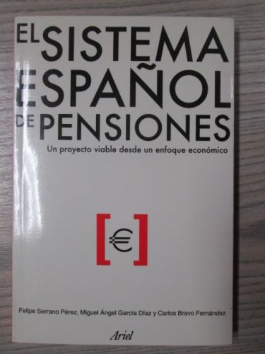 Portada del libro de EL SISTEMA ESPAÑOL DE PENSIONES. UN PROYECTO VIABLE DESDE UN ENFOQUE ECONÓMICO