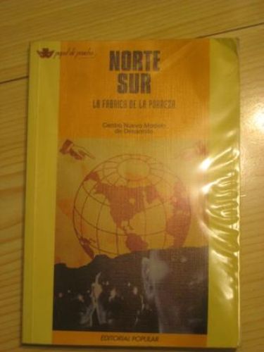 Portada del libro de NORTE SUR. LA FÁBRICA DE LA POBREZA
