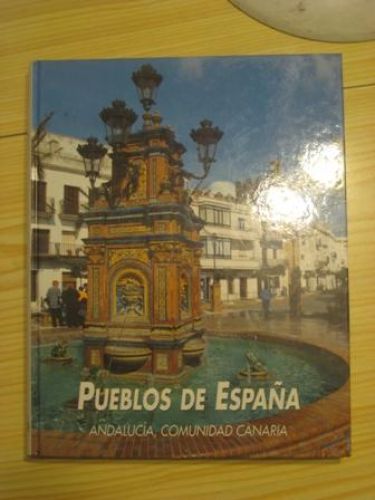 Portada del libro de PUEBLOS DE ESPAÑA: ANDALUCÍA, COMUNIDAD CANARIA. PATRIMONIO CULTURAL DE ESPAÑA