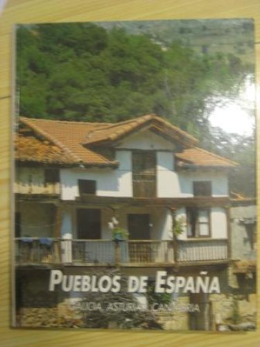 Portada del libro de PUEBLOS DE ESPAÑA: GALICIA, ASTURIAS,, CANTABRIA. PATRIMONIO CULTURAL DE ESPAÑA