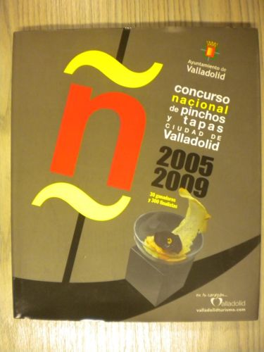 Portada del libro de CONCURSO NACIONAL DE PINCHOS Y TAPAS CIUDAD DE VALLADOLID 2005 – 2009