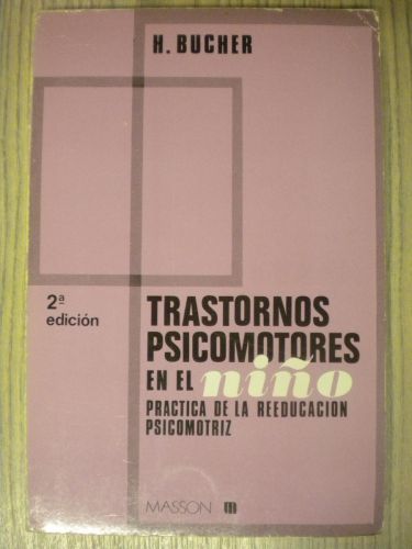 Portada del libro de TRASTORNOS PSICOMOTORES EN EL NIÑO. PRACTICA DE LA REEDUCACIÓN PSICOMOTRIZ