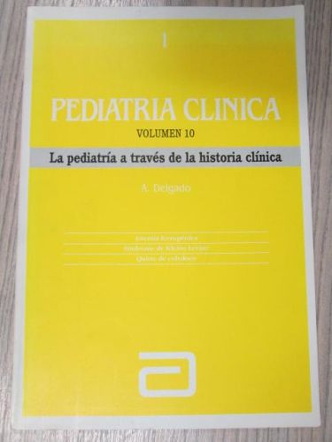 Portada del libro de PEDIATRIA CLINICA. VOLUMEN 10. LA PEDIATRÍA A TYRAVÉS DE LA HISTORIA CLÍNICA
