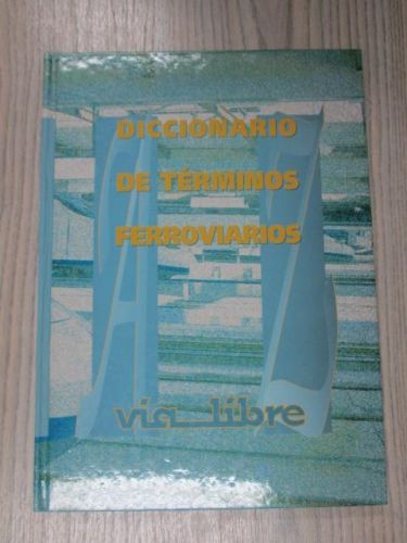 Portada del libro de DICCIONARIO DE TÉRMINOS FERROVIARIOS