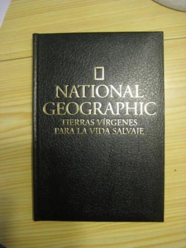 Portada del libro de NATIONAL GEOGRAPHIC: TIERRAS VÍRGENES PARA LA VIDA SALVAJE