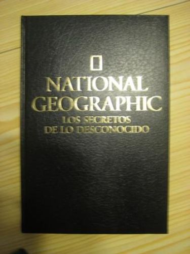 Portada del libro de NATIONAL GEOGRAPHIC: LOS SECRETOS DE LO DESCONOCIDO