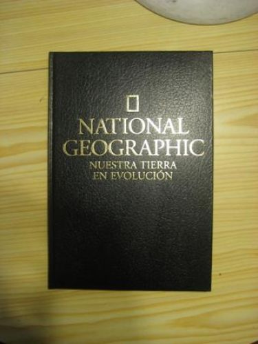 Portada del libro de NATIONAL GEOGRAPHIC: NUESTRA TIERRA EN EVOLUCIÓN