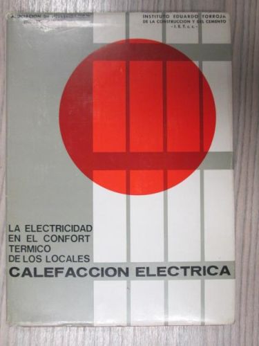 Portada del libro de LA ELECTRICIDAD EN EL CONFORT TERMICO DE LOS LOCALES. CALEFACCION ELECRICA