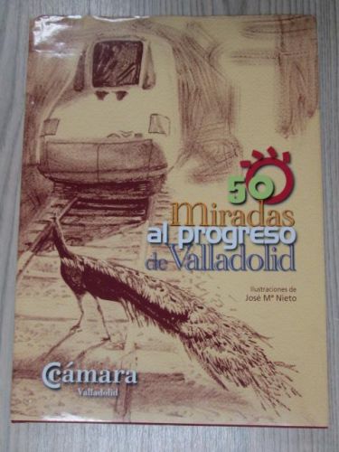 Portada del libro de 50 MIRADAS AL PROGRESO DE VALLADOLID