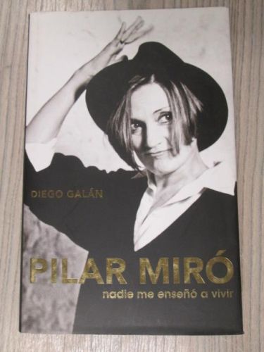 Portada del libro de PILAR MIRÓ, NADIE ME ENSEÑÓ A VIVIR