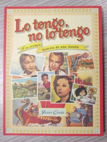 Portada del libro de LO TENGO NO LO TENGO. LOS CROMOS: HISTORIA DE UNA ILUSIÓN