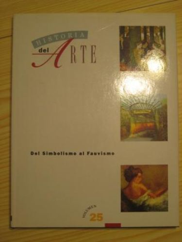 Portada del libro de HISTORIA DEL ARTE. DEL SIMBOLIMSO AL FAUVISMO