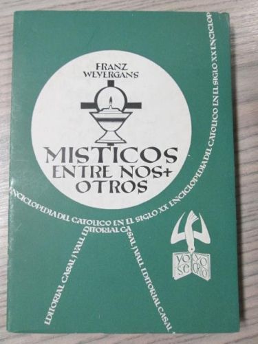 Portada del libro de MISTICOS ENTRE NOSOTROS. LA ENCICLOPEDIA DEL CATOLICO EN EL SIGLO XX