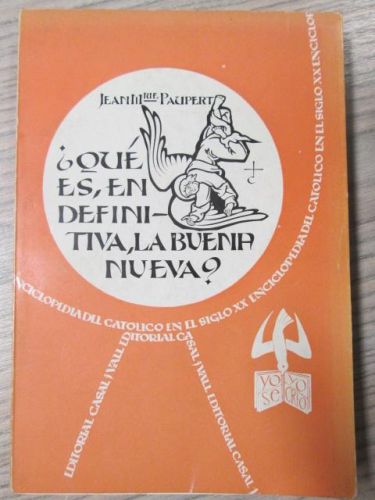 Portada del libro de ¿QUÉ ES, EN DEFINITIVA, LA BUENA NUEVA? LA ENCICLOPEDIA DEL CATOLICO EN EL SIGLO XX