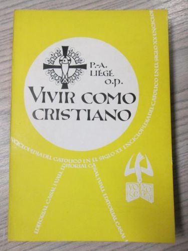 Portada del libro de VIVIR COMO CRISTIANO.LA ENCICLOPEDIA DEL CATOLICO EN EL SIGLO XX