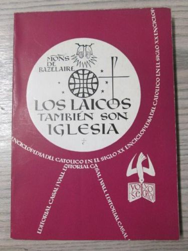 Portada del libro de LOS LAICOS TAMBIÉN SON IGLESIA. LA ENCICLOPEDIA DEL CATOLICO EN EL SIGLO XX