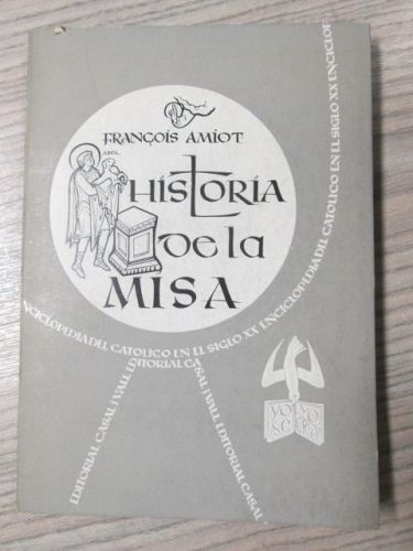 Portada del libro de HISTORIA DE LA MISA. LA ENCICLOPEDIA DEL CATOLICO EN EL SIGLO XX