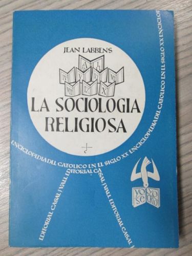 Portada del libro de LA SOCIOLOGIA RELIGIOSA. LA ENCICLOPEDIA DEL CATOLICO EN EL SIGLO XX