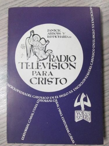Portada del libro de RADIO TELEVISION PARA CRISTO. LA ENCICLOPEDIA DEL CATOLICO EN EL SIGLO XX