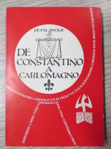 Portada del libro de DE CONSTANTINO A CARLOMAGNO. ENCICLOPEDIA DEL CATOLICO EN EL SIGLO XX