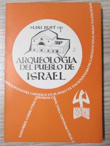 Portada del libro de ARQUEOLOGIA DEL PUEBLO DE ISRAEL. LA ENCICLOPEDIA DEL CATOLICO EN EL SIGLO XX