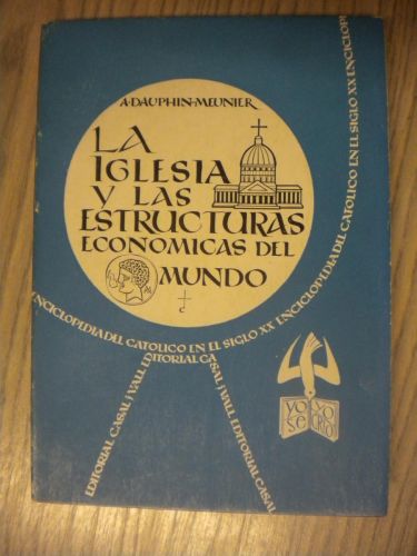 Portada del libro de LA IGLESIA Y LAS ESTRCTURAS ECONOMICS DEL MUNDO. ENCICLOPEDIO DEL CATOLICA EN EL SIGLO XX