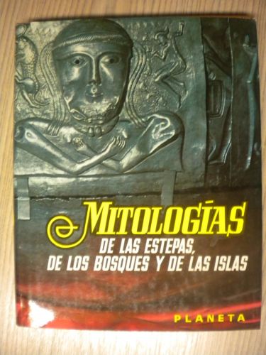 Portada del libro de MITOLOGIAS: DE LAS ESTEPAS DE LOS BOSQUES Y DE LAS ISLAS.