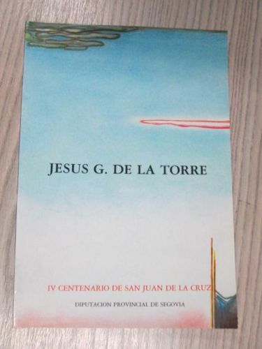 Portada del libro de JESÚS G. DE LA TORRE. IV CENTENARIO DE SAN JUAN DE LA CRUZ