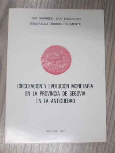 Portada del libro de CIRCULACIÓN Y EVOLUCIÓN MONETARIA EN LA PROVINCIA DE SEGOVIA EN LA ANTIGUEDAD