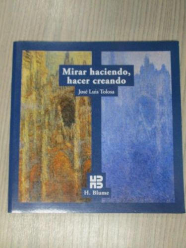 Portada del libro de MIRAR HACIENDO, HACER CREANDO