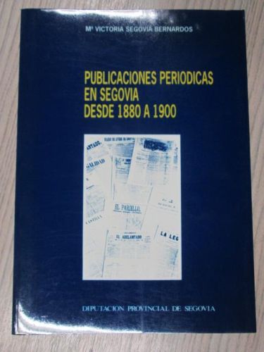Portada del libro de PUBLICACIONES PERIODICAS EN SEGOVIA DESDE 1880 A 1900