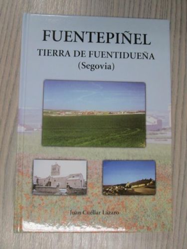 Portada del libro de FUENTEPIÑEL: TIERRA DE FUENTIDUEÑA (SEGOVIA)