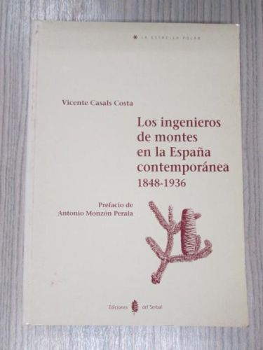 Portada del libro de LOS INGENIEROS DE MONTES EN LA ESPAÑA CONTEMPORANEA 1848-1936