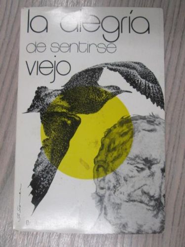 Portada del libro de LA ALEGRIA DE SENTIRSE VIEJO