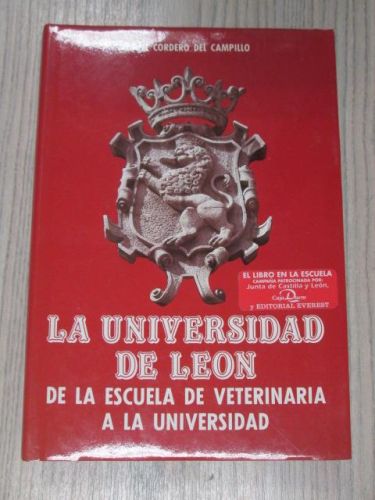 Portada del libro de LA UNIVERSIDAD DE LEON: DE LA ESCUELA DE VETERINARIA A LA UNIVERSIDAD