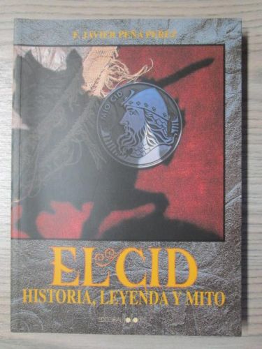 Portada del libro de EL CID: HISTORIA, LEYENDA Y MITO
